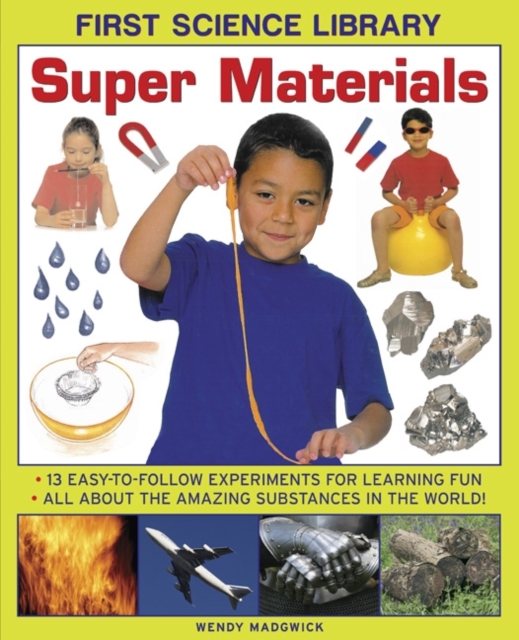 First Science Library: Super Materials - Wendy Madgwick