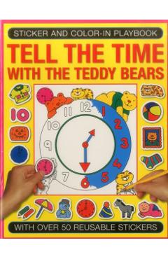 Coperta cărții 'Sticker and Colour-in Playbook: Tell the Time with Teddy Bears -'
