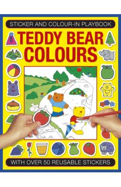Coperta cărții 'Sticker and Color-in Playbook: Teddy Bear Colors - Michael Johnstone'
