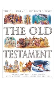 Coperta cărții 'Children's Illustrated Bible: The Old Testament - Victoria Parker'