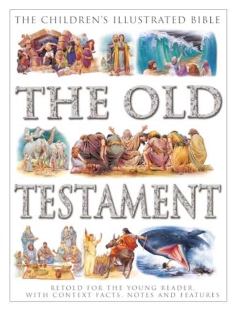 Coperta cărții 'Children's Illustrated Bible: The Old Testament - Victoria Parker'