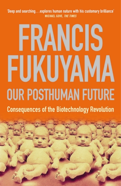 Coperta cărții 'Our Posthuman Future - Francis Fukuyama'