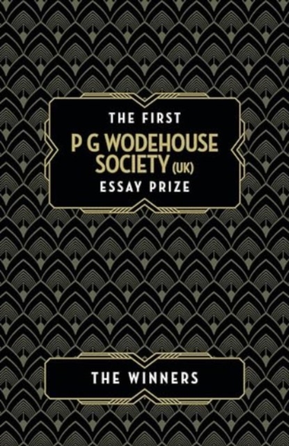 First P G Wodehouse Society (UK) Essay Prize - Fergus|sanchez O'brien Butler-gallie