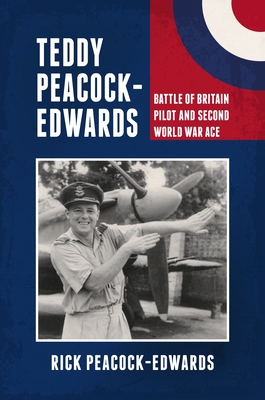 Coperta cărții 'Teddy Peacock-Edwards - Air Commodore Rick Peacock-edwards'