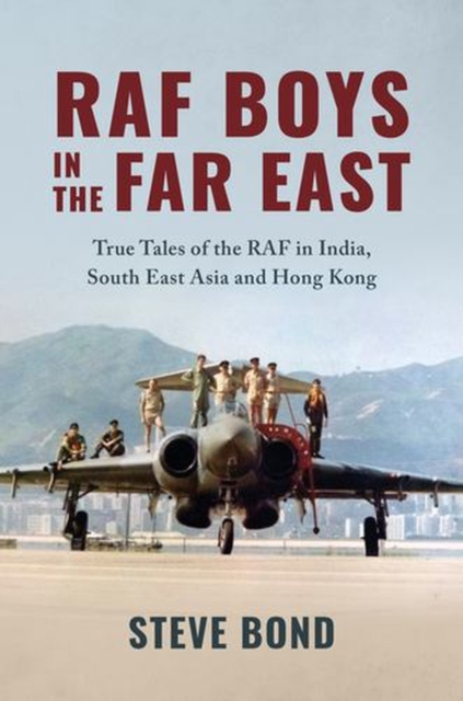 Coperta cărții 'RAF Boys in the Far East - Steve Bond'