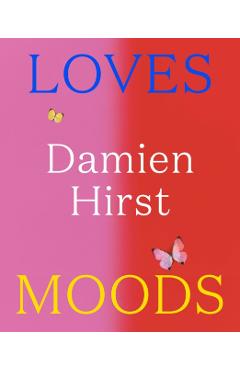 Poza produsului Damien Hirst: Loves Moods - 