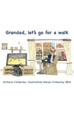 Grandad, let's go for a walk - Anthony Kimberley