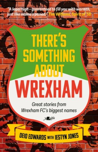 There's Something About Wrexham - Deio|jones Edwards