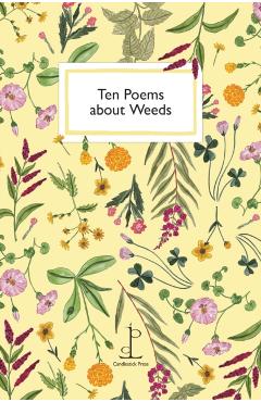 Coperta cărții 'Ten Poems about Weeds -'