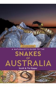Coperta cărții 'Naturalist's Guide to the Snakes of Australia - Scott|eipper Eipper'