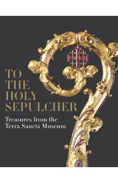 Poza produsului To the Holy Sepulcher - Xavier F|constensoux Salomon