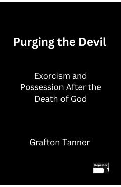 Coperta cărții 'Purging the Devil - Grafton Tanner'
