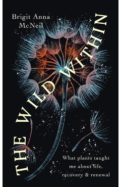 Poza produsului Wild Within - Brigit Anna Mcneill