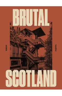 Poza produsului Brutal Scotland - Simon Phipps