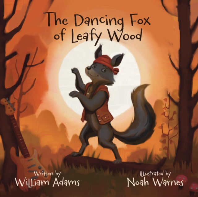 THE DANCING FOX OF LEAFY WOOD - William Adams