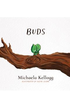 BUDS - Michaela Kellogg