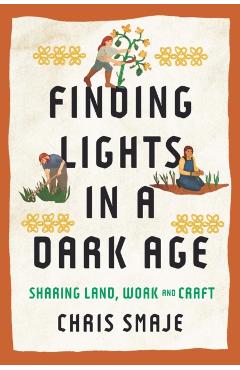 Poza produsului Finding Lights in a Dark Age - Chris Smaje