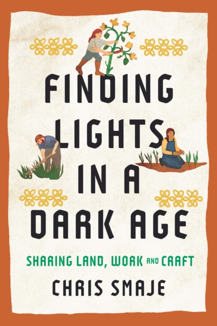 Finding Lights in a Dark Age - Chris Smaje