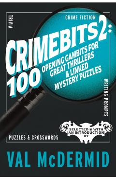 Poza produsului CrimeBits 2: 100 Opening Gambits for Great Thrillers & Linked Mystery Puzzles - Val Mcdermid