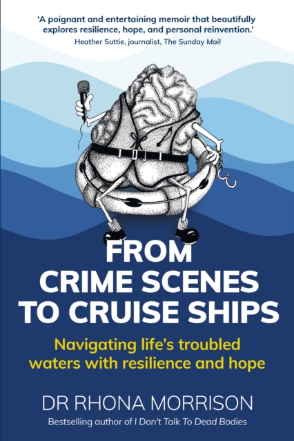 From Crime Scenes to Cruise Ships - Dr. Rhona (author) Morrison