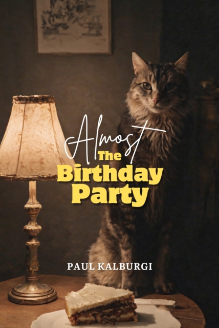 Almost The Birthday Party - Paul Kalburgi
