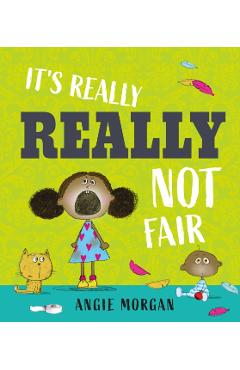 Coperta cărții 'It's Really, Really Not Fair - Angie Morgan'