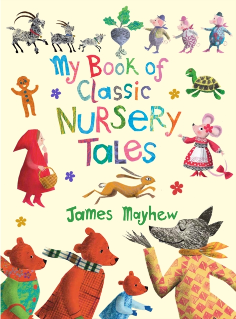 My Book of Classic Nursery Tales - James Mayhew