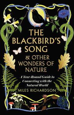 Coperta cărții 'Blackbird's Song & Other Wonders of Nature - Miles Richardson'