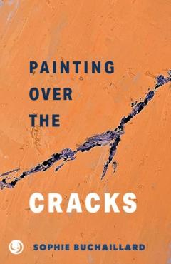 Painting over the cracks - Sophie Buchaillard