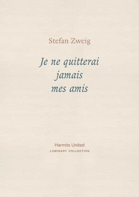 Coperta cărții 'Je ne quitterai jamais mes amis - Stefan Zweig'