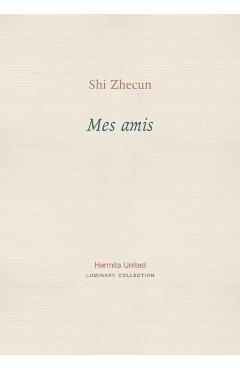 Mes amis - Shi Zhecun