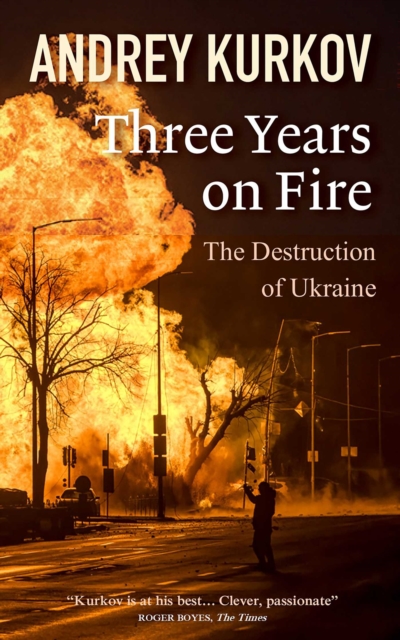 Coperta cărții 'Three Years On Fire - Andrey Kurkov'