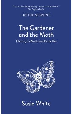 Poza produsului Gardener and the Moth - Susie White