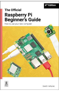 Coperta cărții 'Official Raspberry Pi Beginner's Guide - Gareth Halfacree'