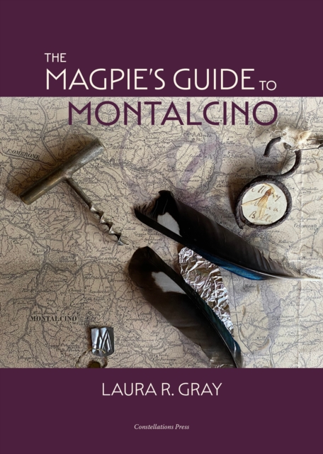 Magpie's Guide to Montalcino - Laura R. Gray