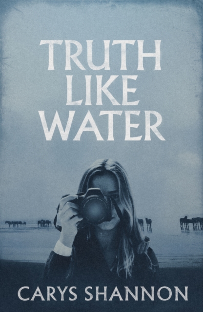 Truth Like Water - Carys Shannon