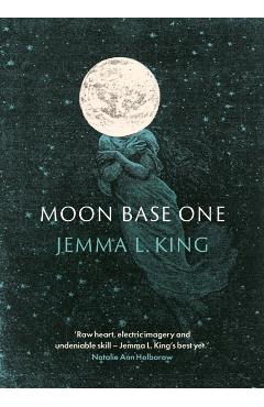 Moon Base One - Jemma L. King