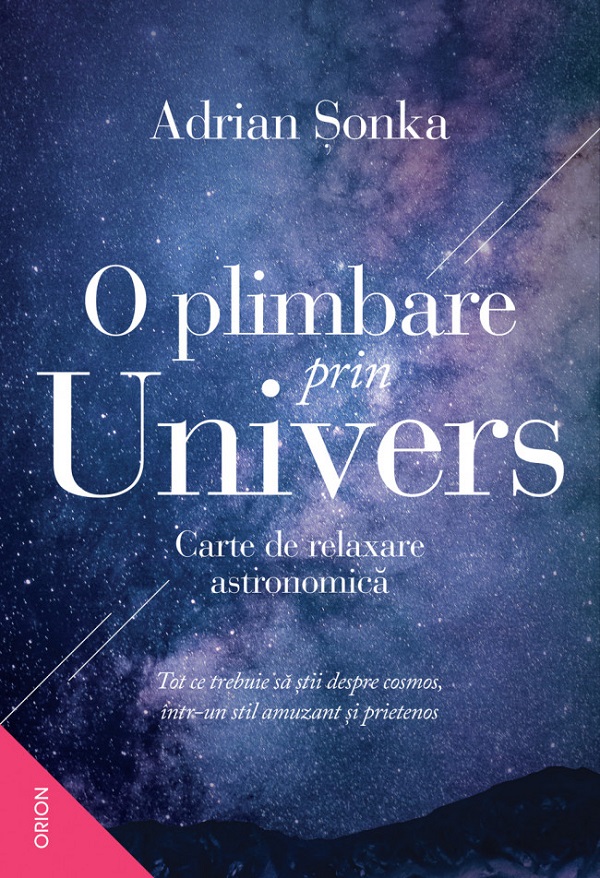 O plimbare prin Univers. Carte de relaxare astronomica - Adrian Sonka