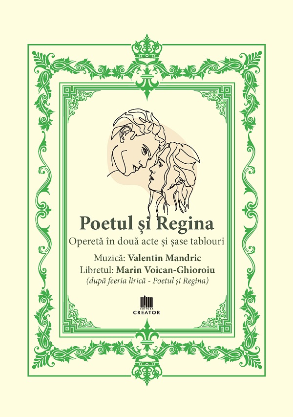 Poetul si Regina. Opereta in doua acte si sase tablouri - Marin Voican-Ghoroiu, Valentin Mandric
