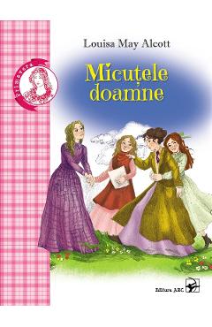 Coperta cărții 'Micuțele doamne - Louisa May Alcott'