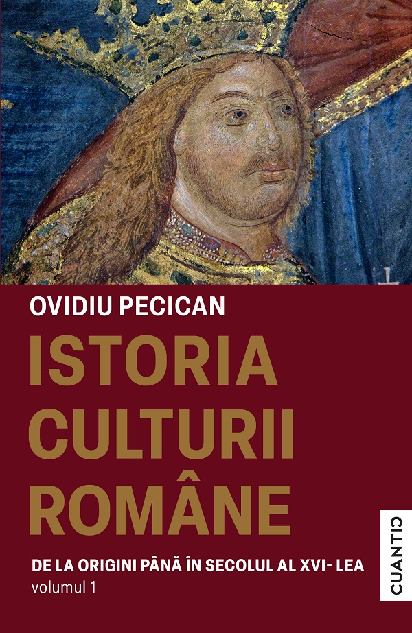 Istoria culturii romane. Vol.1: De la origini pana in secolul al XVI-lea - Ovidiu Pecican