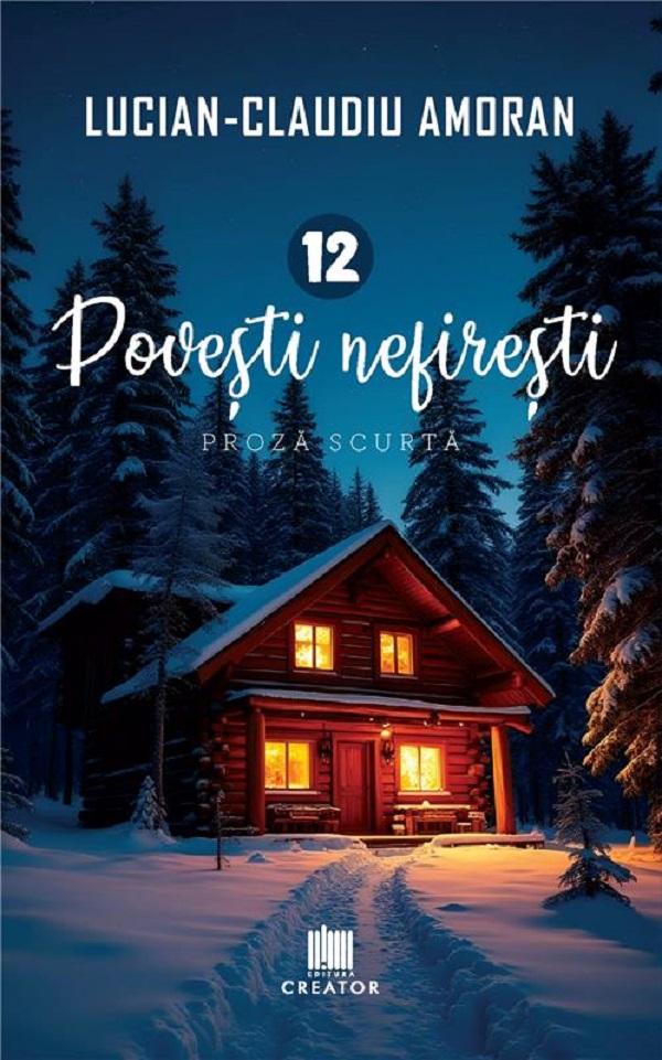 12 povesti nefiresti - Lucian-Claudiu Amoran