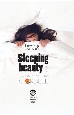 Coperta cărții 'Sleeping beauty sau bărbații preferă ciorbele - Luminița Zaharia'