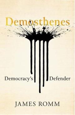 Demosthenes - James Romm