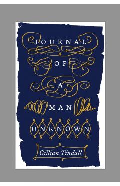 Journal of a Man Unknown - Gillian Tindall