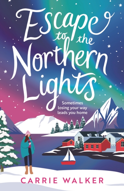 Escape to the Northern Lights - Carrie Walker