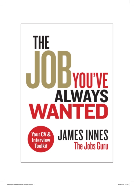 Coperta cărții 'Job You've Always Wanted: Your CV and Interview Toolkit - James Innes'