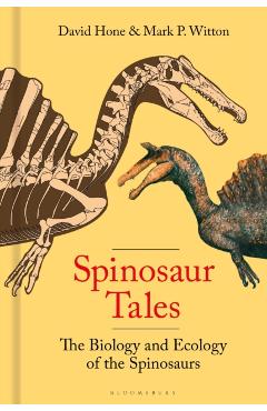 Poza produsului Spinosaur Tales - David|witton Hone