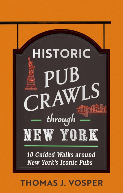 Historic Pub Crawls Through New York - Thomas J. Vosper