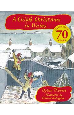 Child's Christmas In Wales 70th Anniversary Edition - Dylan Thomas